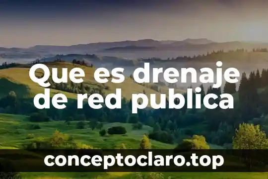Que es significado clinico 6 Que es drenaje de red publica