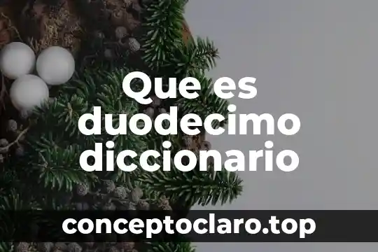 Que es duodecimo diccionario