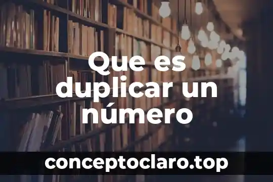 Que es duplicar un número