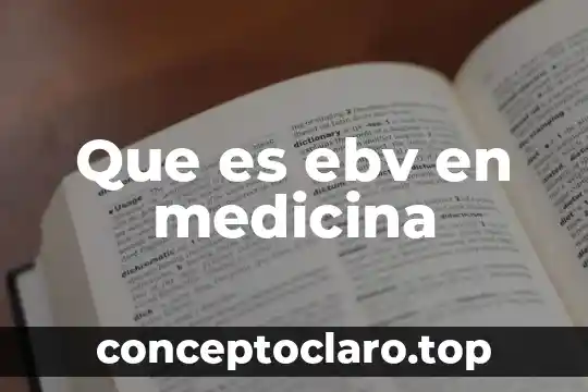 Que es ebv en medicina