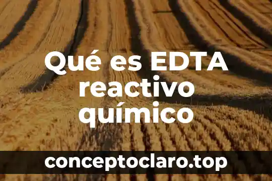 Qué es EDTA reactivo químico