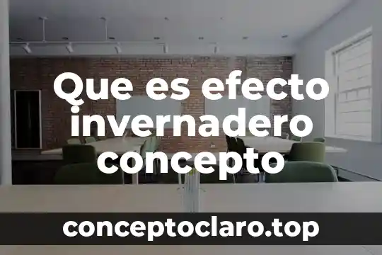 Que es efecto invernadero concepto