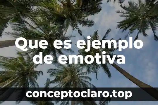 Que es un ejemplo representativo 3 Que es ejemplo de emotiva