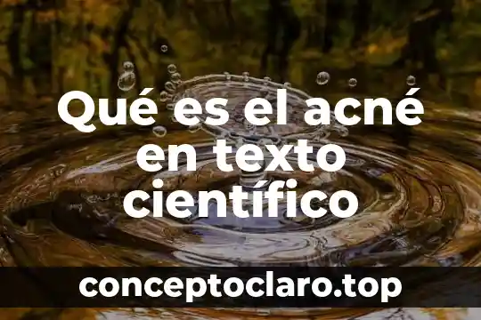 Que es la tiplogia nombre cientifico 6 Qué es el acné en texto científico