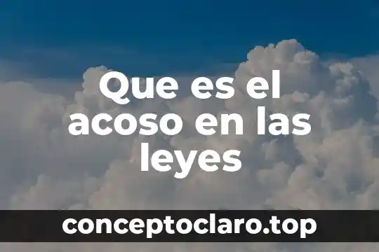 Que es el acoso en las leyes