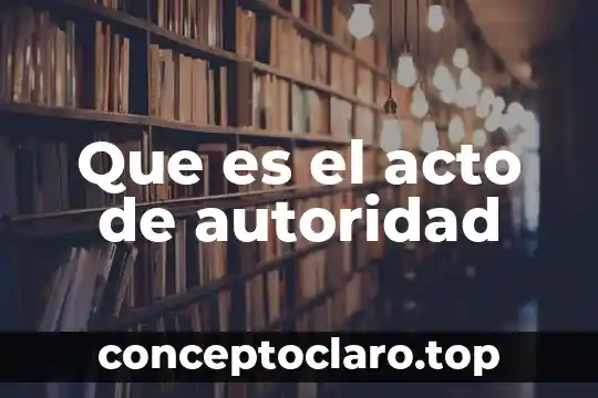 Que es el acto de autoridad