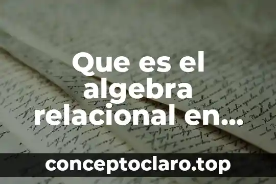 Que es el algebra relacional en bd