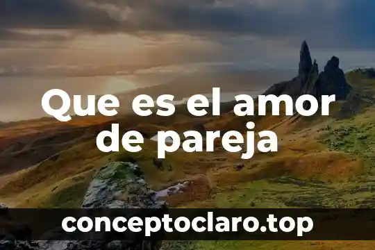 Que es el amor redalyc 3 Que es el amor de pareja