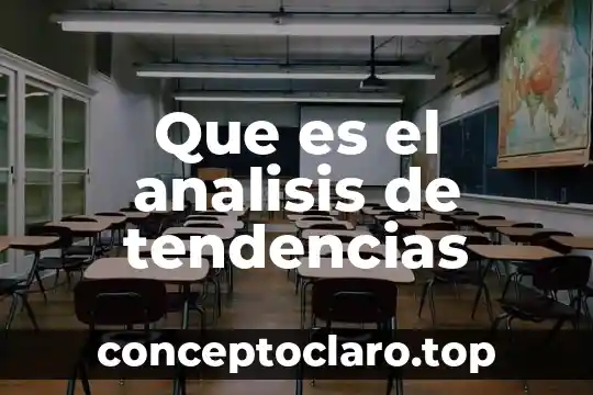 Qué es el análisis de coyuntura y estructural 4 Que es el analisis de tendencias