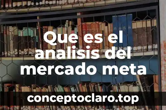 Qué es el mercado internacional de capitales 3 Que es el analisis del mercado meta