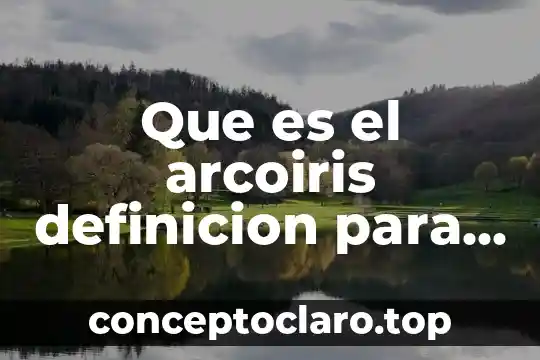Que es el arcoiris definicion para niños