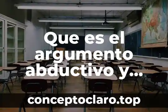 Que es el argumento abductivo y ejemplos