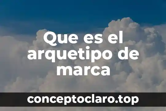 Que es el arquetipo de marca