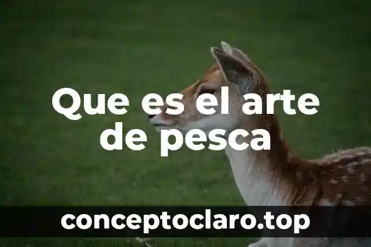 Que es el arte de pesca