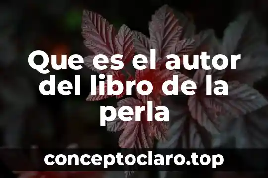 Nombre del autor que es 6 Que es el autor del libro de la perla