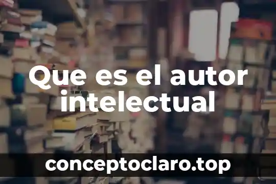Que es el autor intelectual