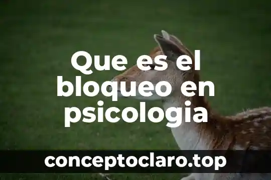 Que es el bloqueo en psicologia