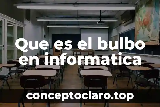 Que significa o que es un url en informatica 7 Que es el bulbo en informatica