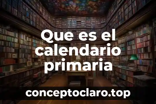En que es conveniente un calendario de agua solar 7 Que es el calendario primaria
