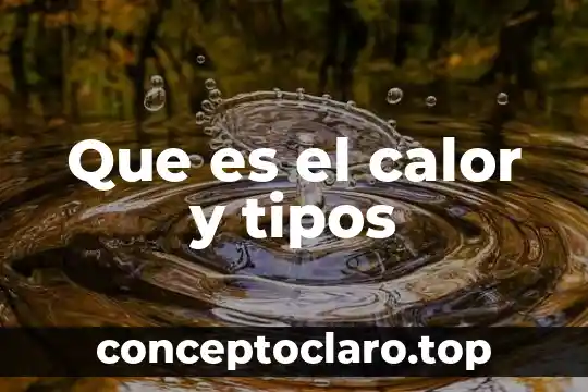 Que es el calor y tipos