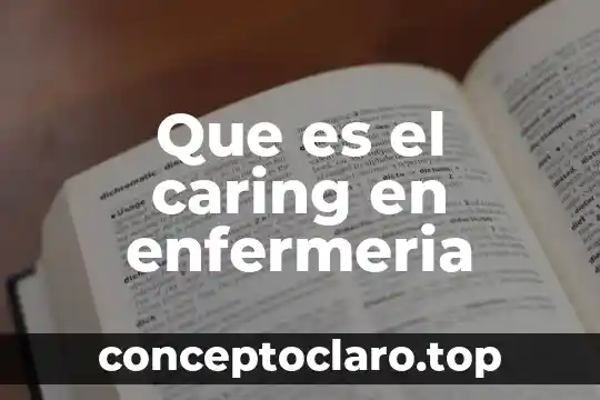 Que es codigo de usuario en enfermeria 3 Que es el caring en enfermeria
