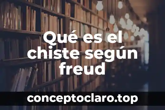 Qué es el chiste según freud