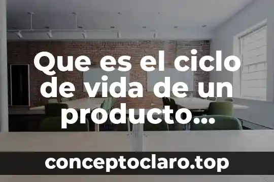 Que es una avicultura industrial 6 Que es el ciclo de vida de un producto industrial
