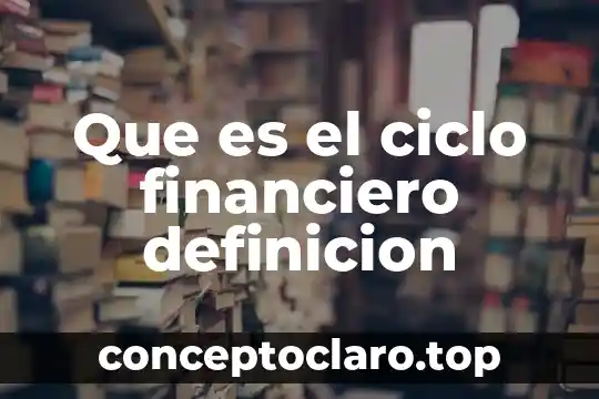 Que es el ciclo financiero definicion