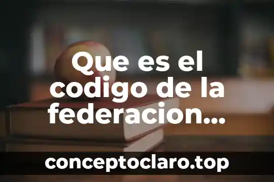 Que es el codigo de la federacion fiscal