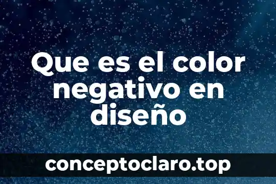 Que es el color negativo en diseño