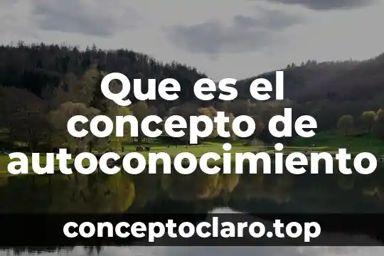 Que es el concepto de autoconocimiento