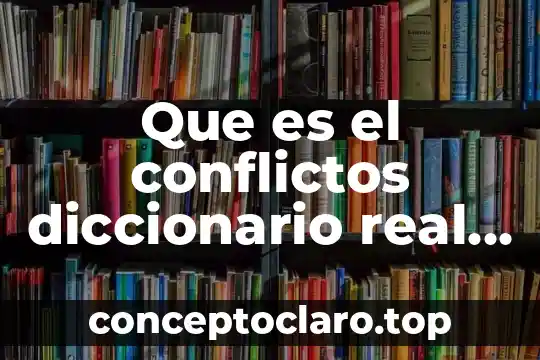 Qué es grageas diccionario 7 Que es el conflictos diccionario real academia española