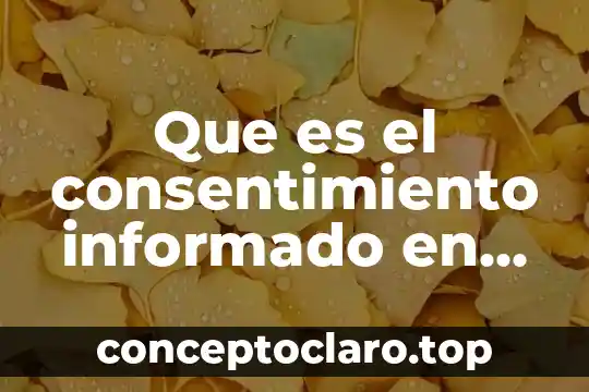 Que es el consentimiento informado en psicología