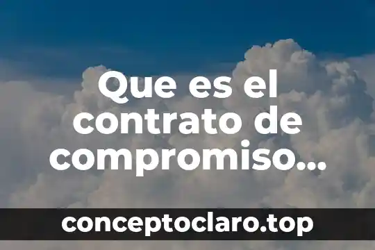 Alias del contrato que es 3 Que es el contrato de compromiso arbitral