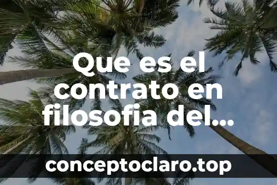 Que es el contrato en filosofia del derecho