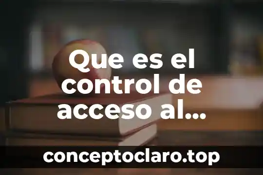 Que es el control de acceso al sistema