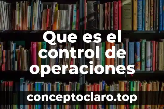 Que es el control de operaciones