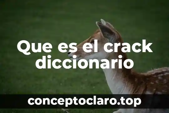 Que es el crack diccionario