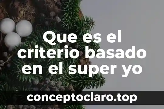 Que es el criterio basado en el super yo
