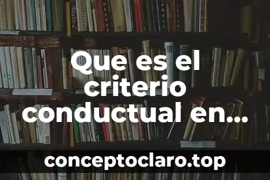 En control que es planta 5 Que es el criterio conductual en el segmento de mercado