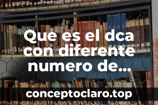 Que es el dca con diferente numero de repeticiones