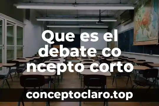 Que es estar en corto electronico 6 Que es el debate co ncepto corto