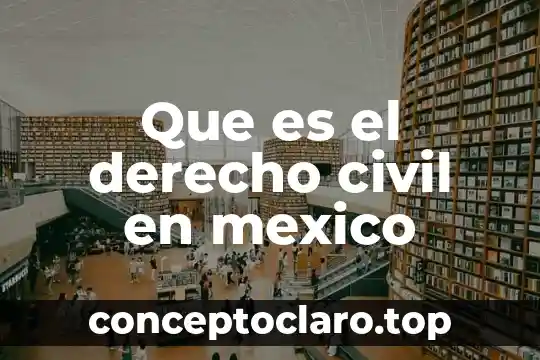Que es la adopcion segun el codigo civil ecuatoriano 4 Que es el derecho civil en mexico