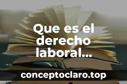 Qué es motivación laboral concepto 7 Que es el derecho laboral introduccion