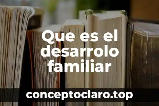 Que es una reliquia familiar 7 Que es el desarrolo familiar