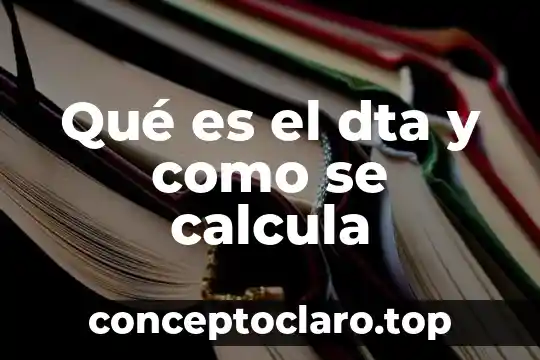 Que es calificacion ponderada y como se calcula 6 Qué es el dta y como se calcula