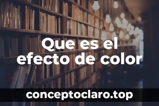 Que es el efecto de color