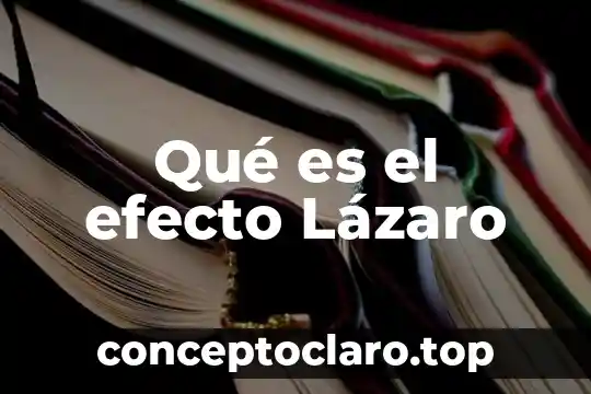 Qué es el efecto Lázaro