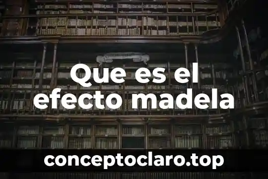 Que es el efecto madela