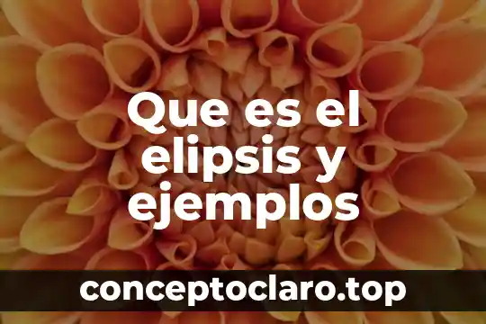 Que es el elipsis y ejemplos